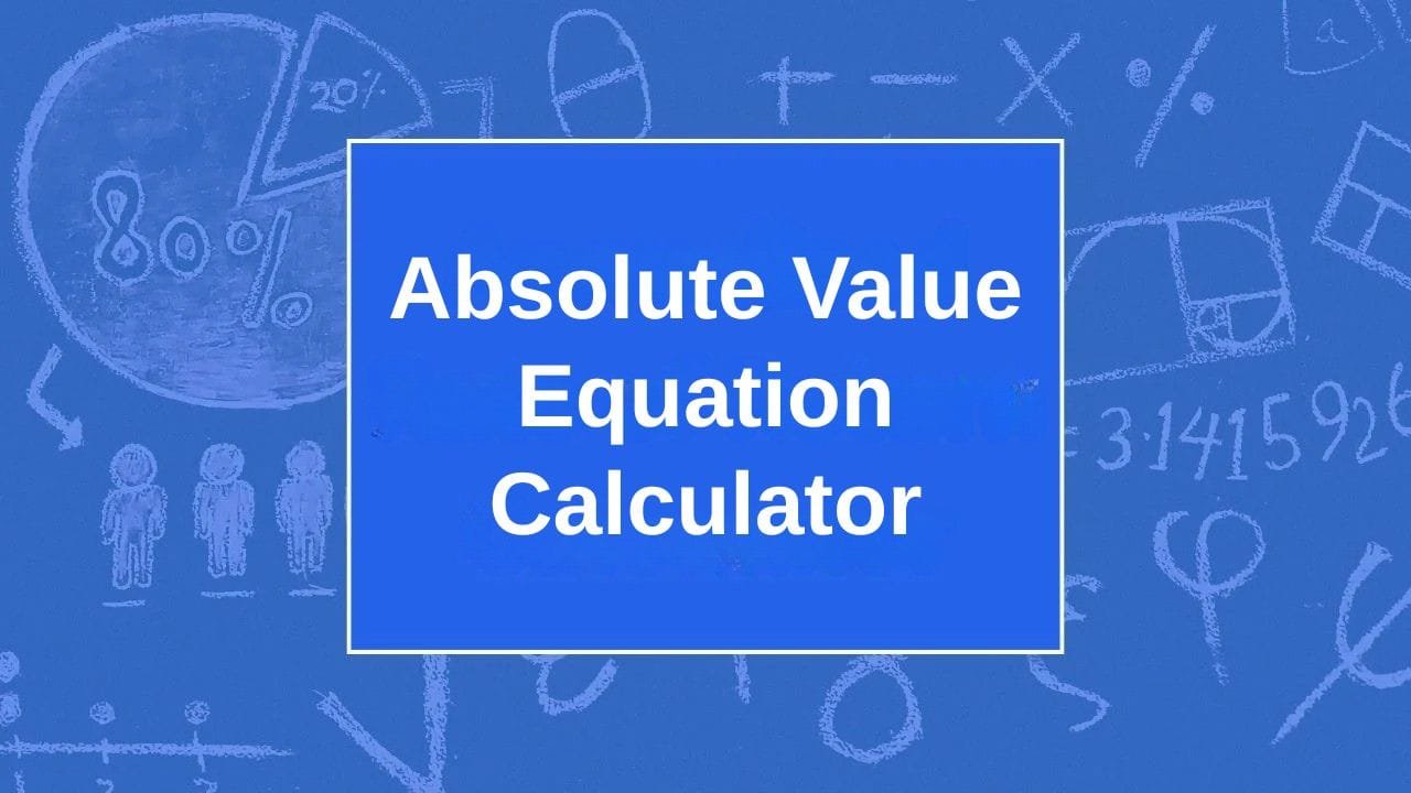 Absolute Value Equation Calculator - My Online Calculators